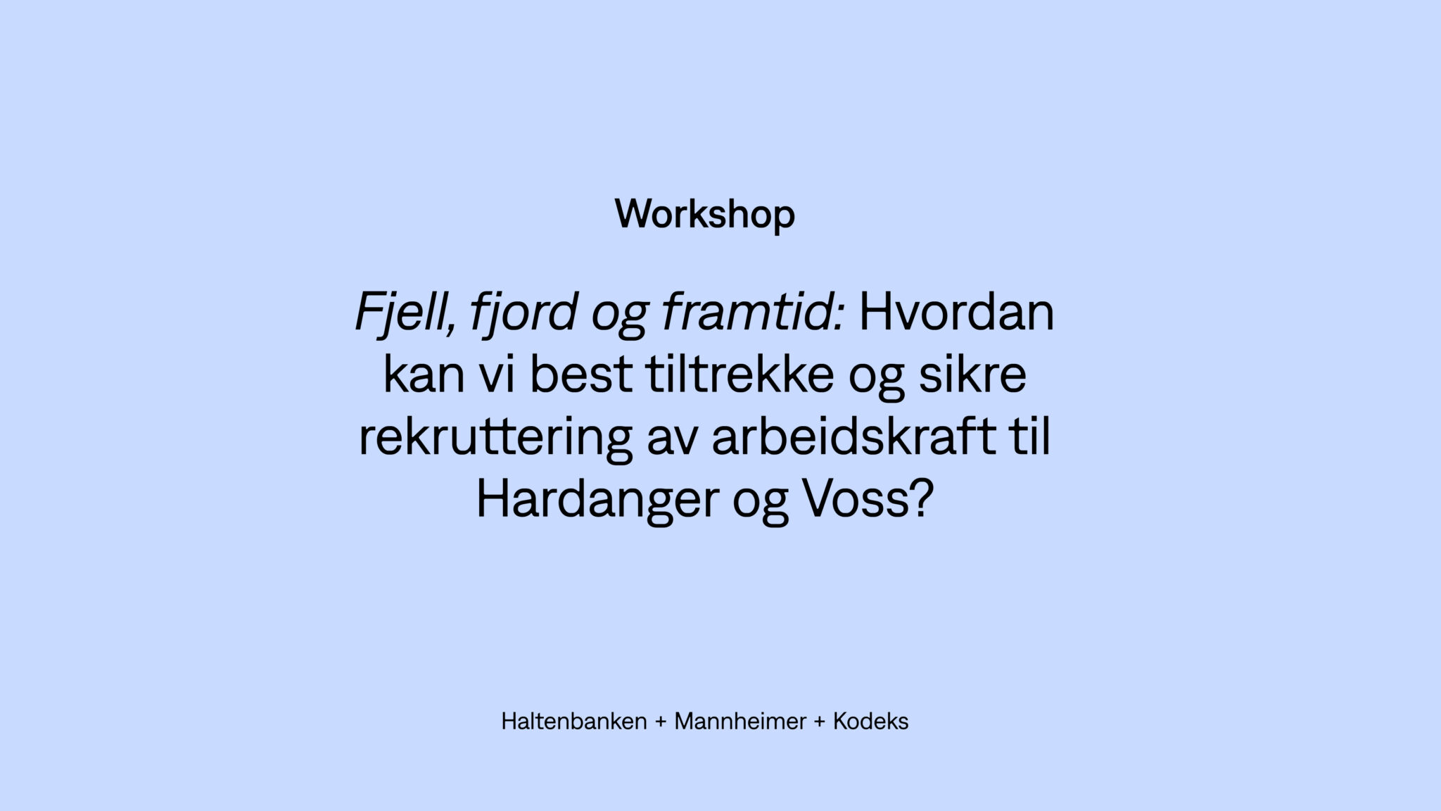 Haltenbanken vikallar hardanger voss nettside ux design strategi workshop oppgave